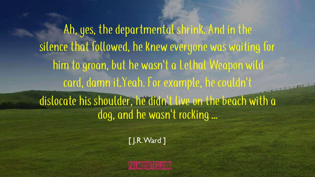 A Shoulder To Cry On quotes by J.R. Ward