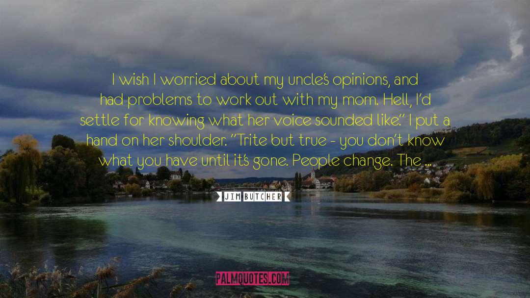 A Shoulder To Cry On quotes by Jim Butcher