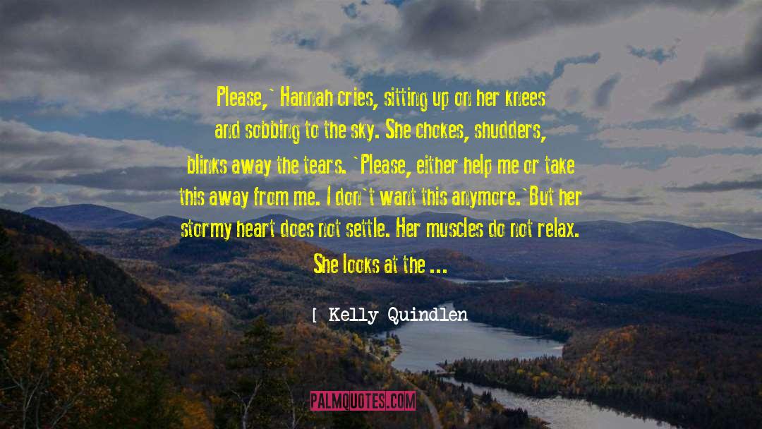 A Shoulder To Cry On quotes by Kelly Quindlen