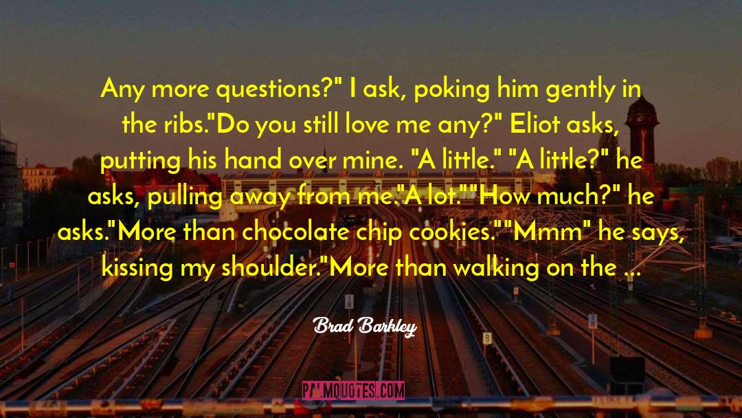 A Shoulder To Cry On quotes by Brad Barkley