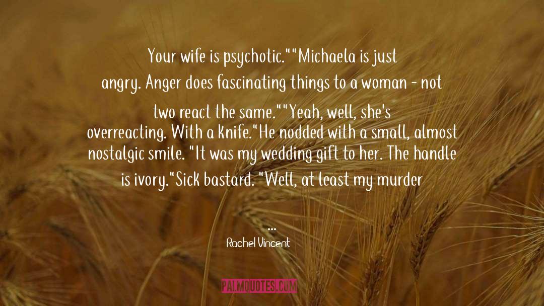 A Sick Father quotes by Rachel Vincent