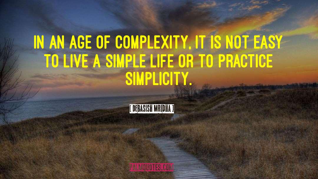 A Simple Life quotes by Debasish Mridha