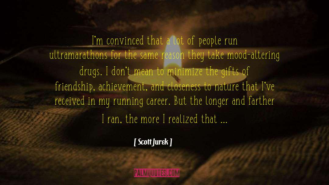 A Slight Trick Of The Mind quotes by Scott Jurek