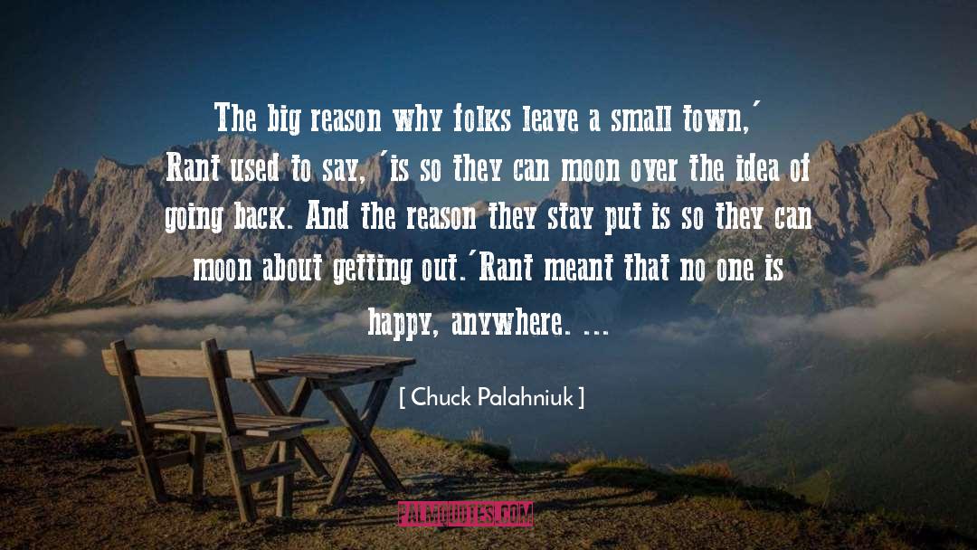 A Small Town quotes by Chuck Palahniuk