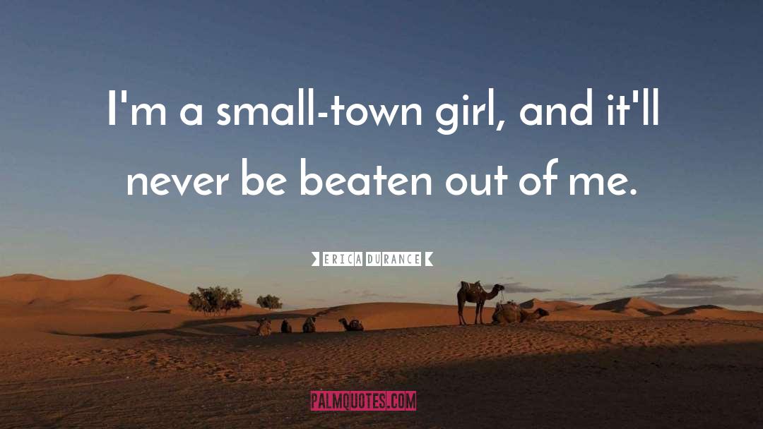 A Small Town quotes by Erica Durance