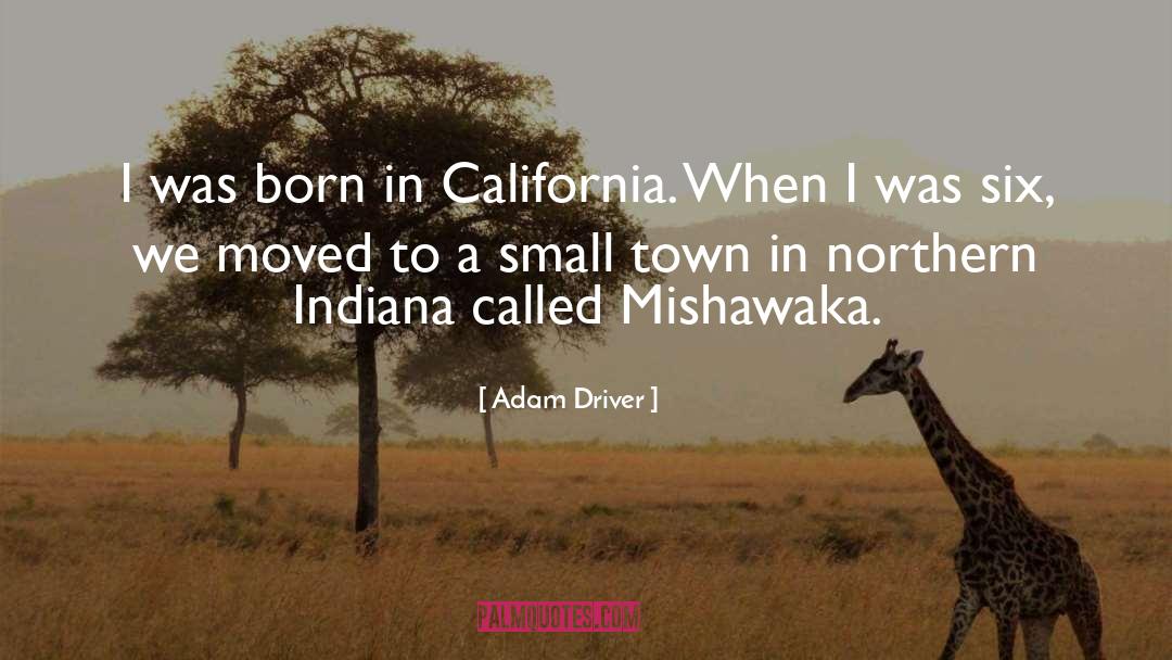 A Small Town quotes by Adam Driver