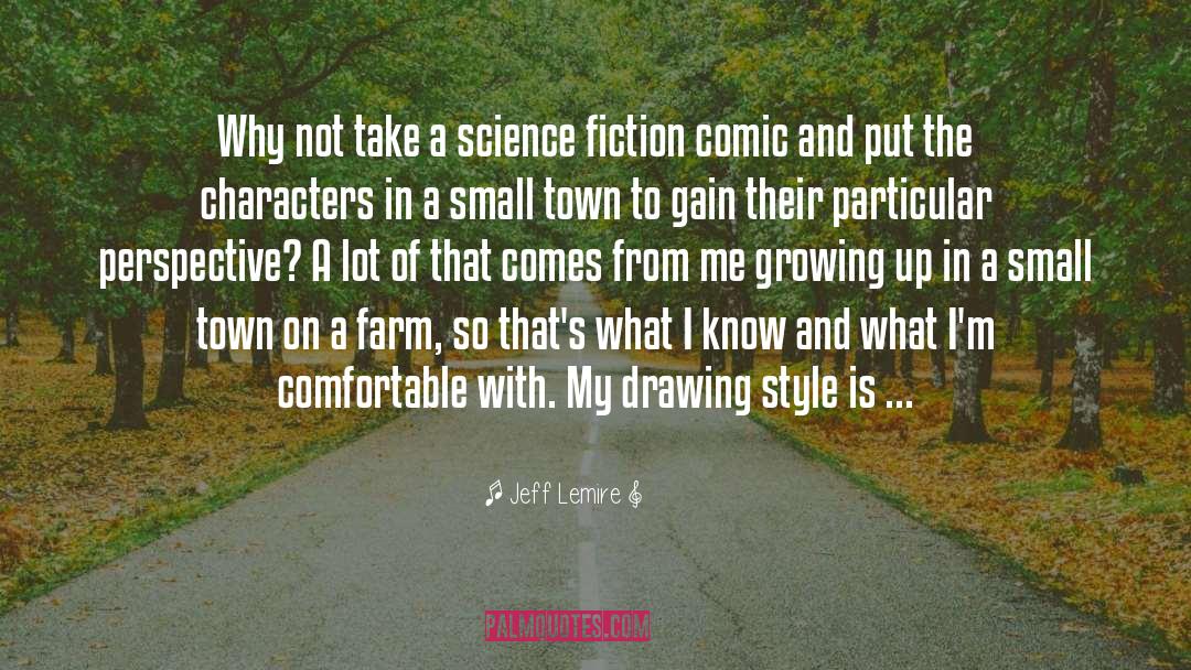 A Small Town quotes by Jeff Lemire