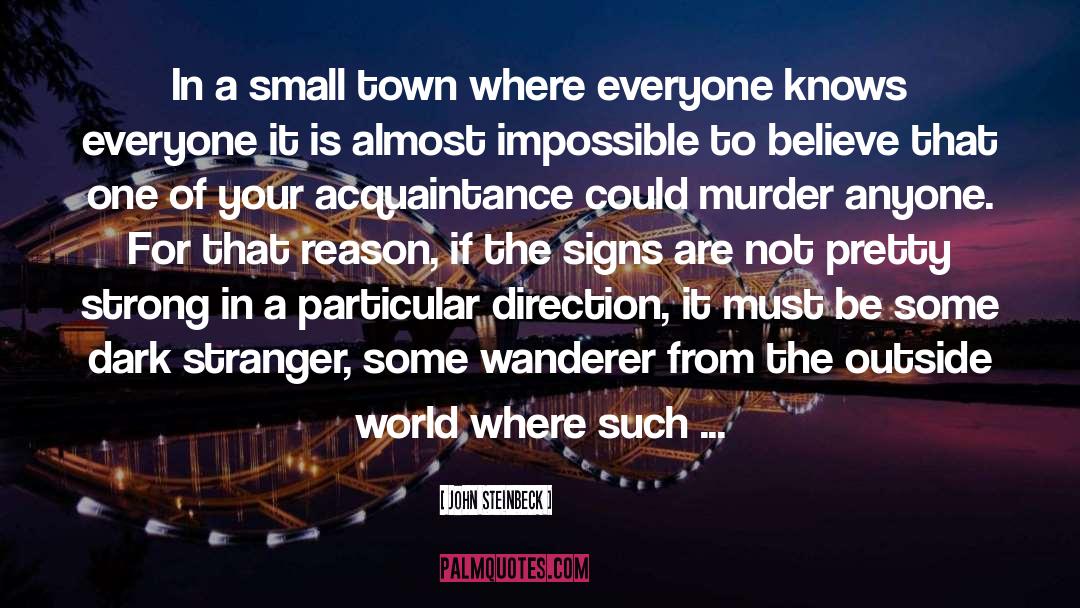 A Small Town quotes by John Steinbeck
