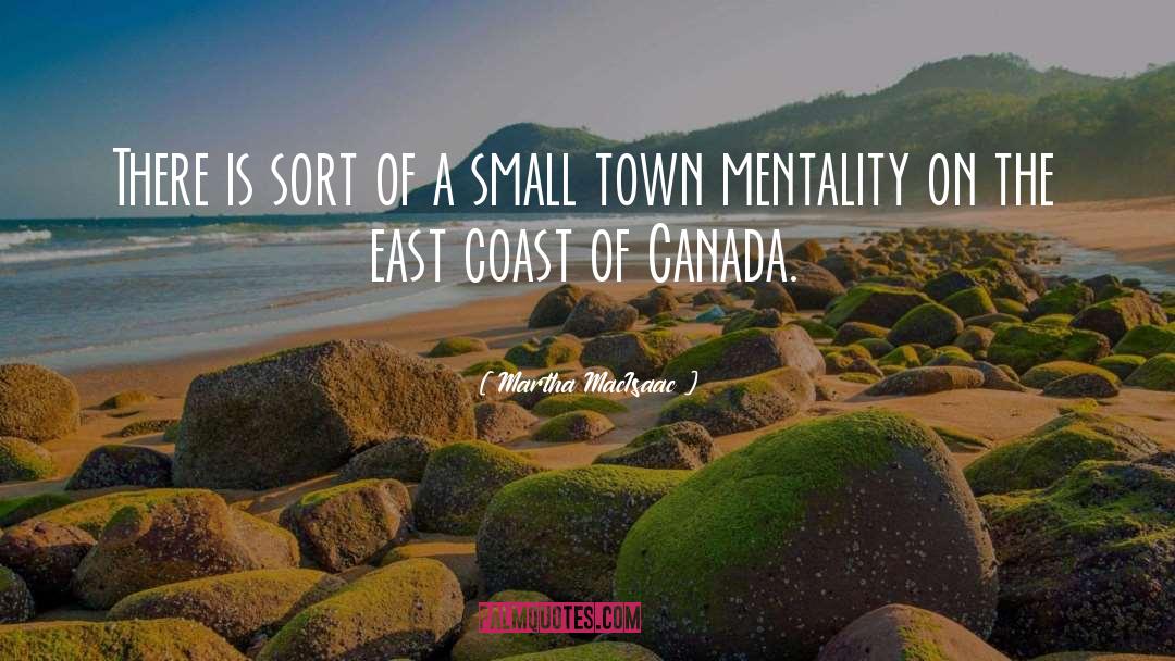 A Small Town quotes by Martha MacIsaac