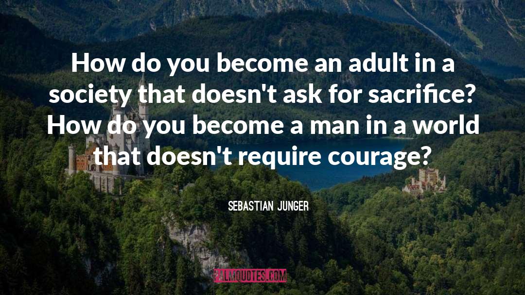 A Society quotes by Sebastian Junger