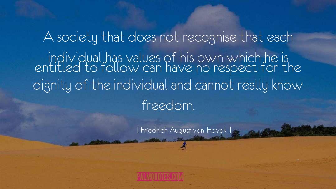 A Society quotes by Friedrich August Von Hayek