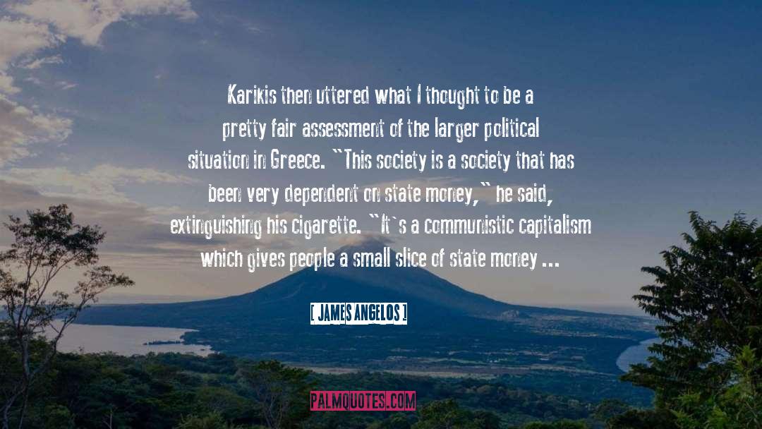 A Society quotes by James Angelos