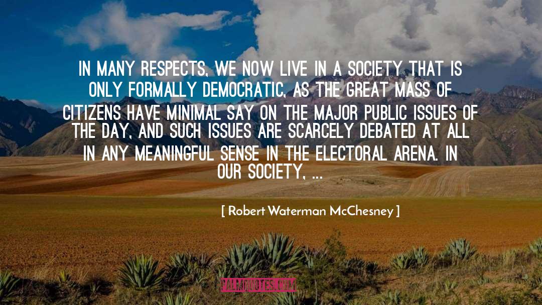 A Society quotes by Robert Waterman McChesney