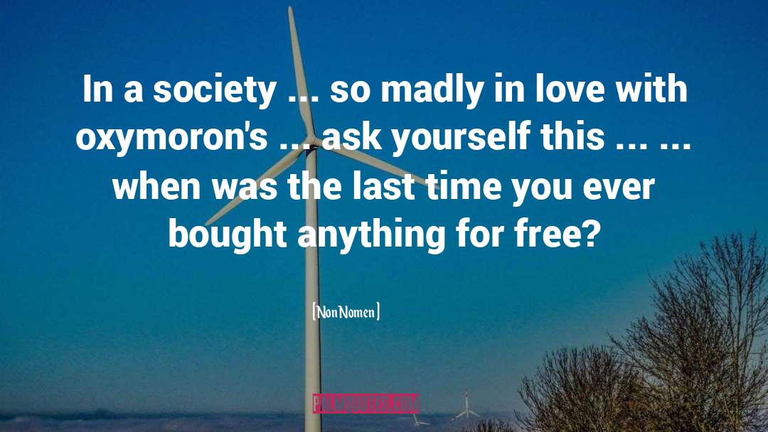 A Society quotes by Non Nomen