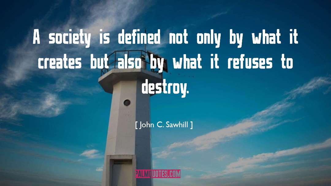 A Society quotes by John C. Sawhill