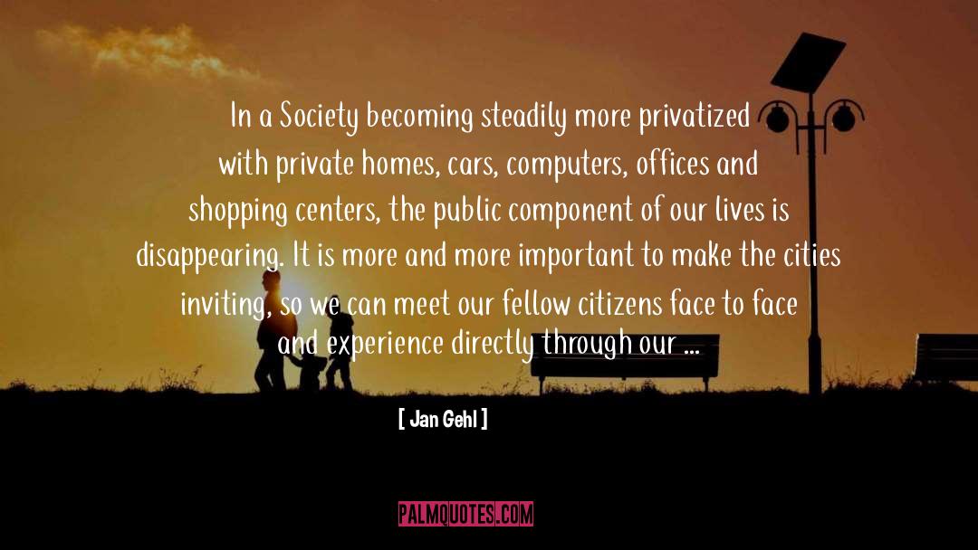 A Society quotes by Jan Gehl