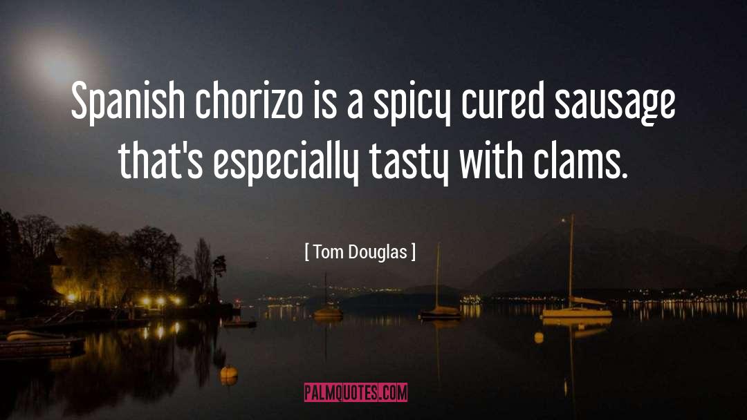 A Spicy Touch Cookbooks quotes by Tom Douglas