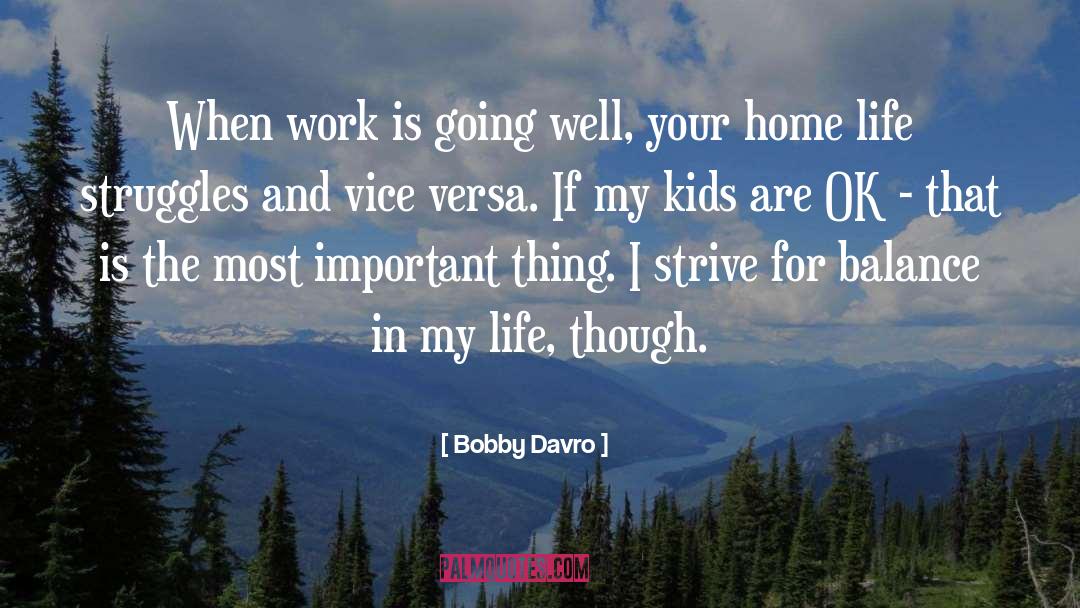 A Stable Life For Your Kids quotes by Bobby Davro