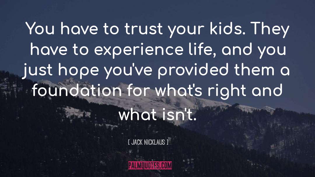A Stable Life For Your Kids quotes by Jack Nicklaus