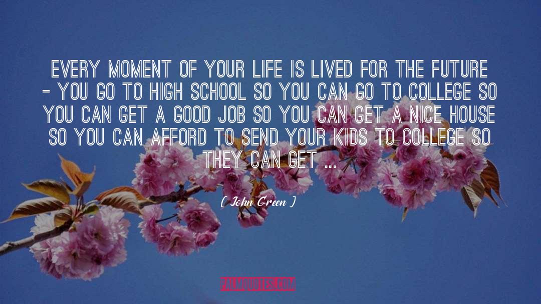 A Stable Life For Your Kids quotes by John Green
