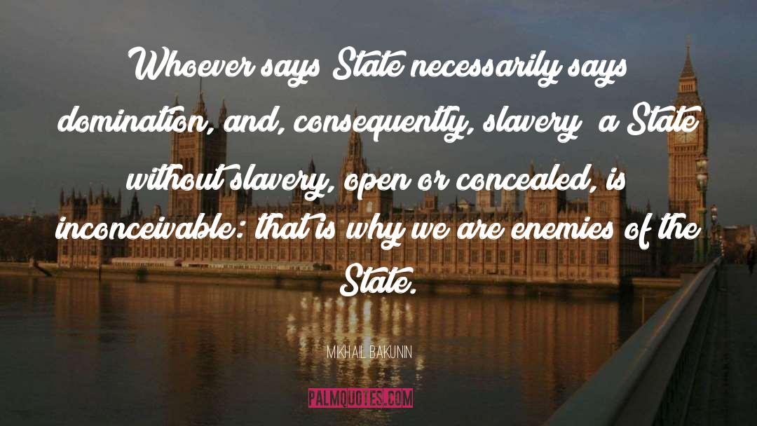 A State quotes by Mikhail Bakunin