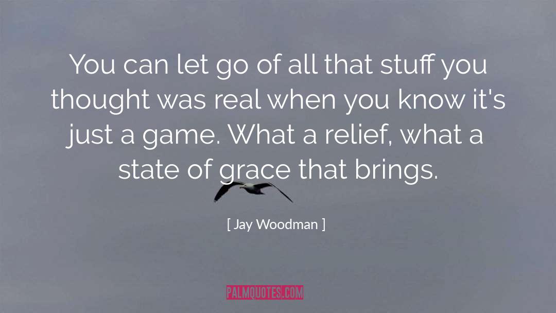 A State quotes by Jay Woodman