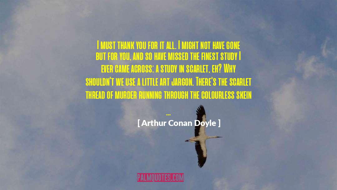 A Study In Scarlet quotes by Arthur Conan Doyle