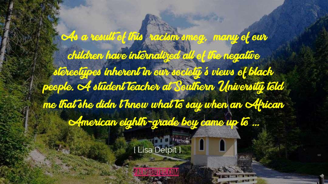 A Teacher Enlightens quotes by Lisa Delpit