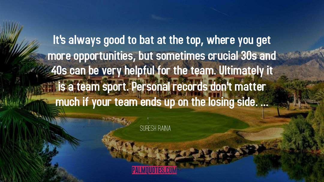 A Team quotes by Suresh Raina
