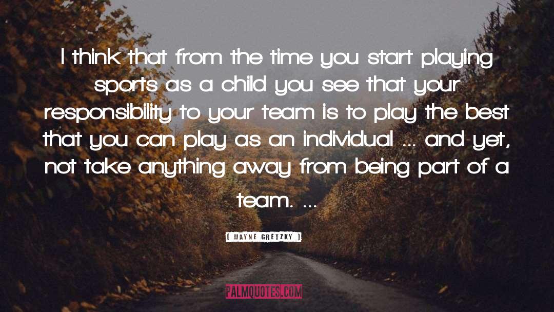 A Team quotes by Wayne Gretzky