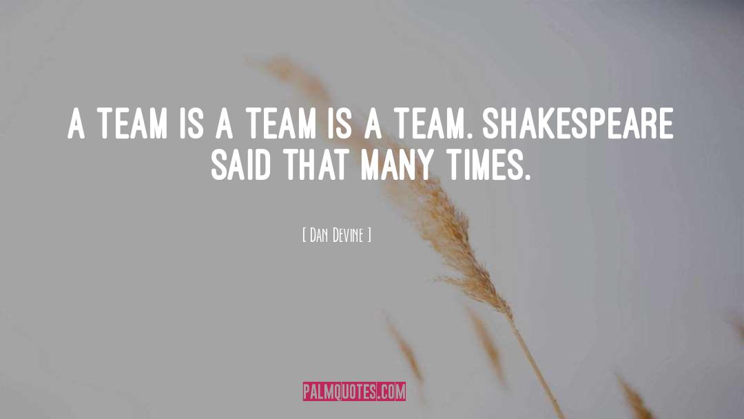 A Team quotes by Dan Devine