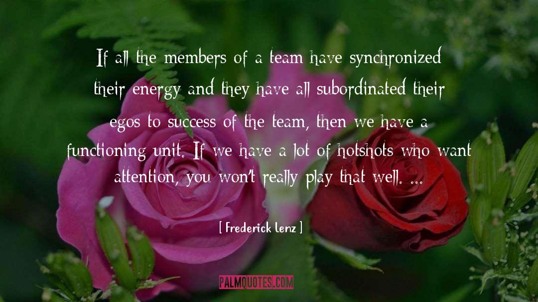 A Team quotes by Frederick Lenz