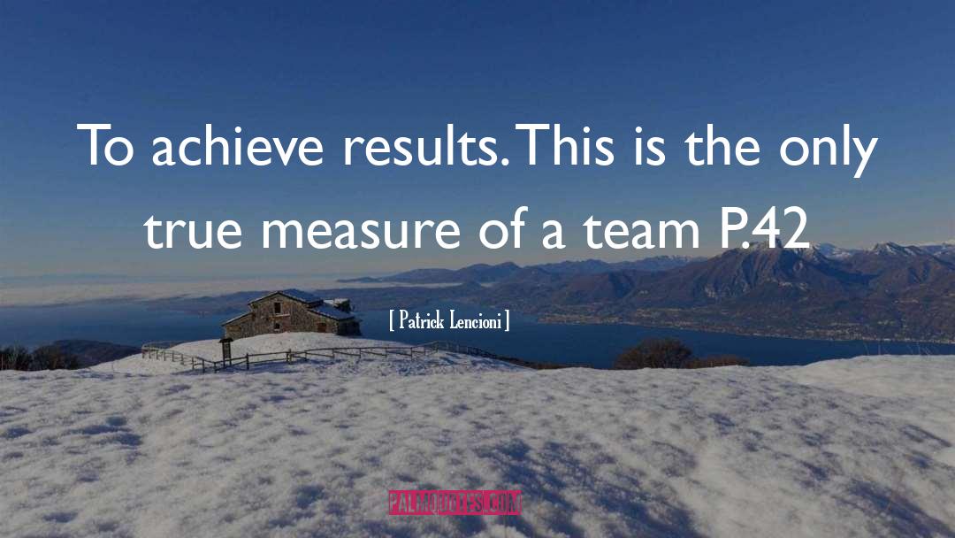 A Team quotes by Patrick Lencioni