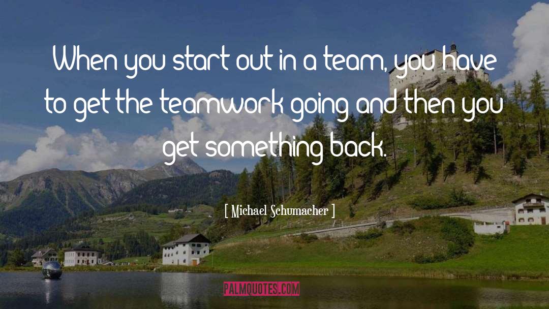 A Team quotes by Michael Schumacher