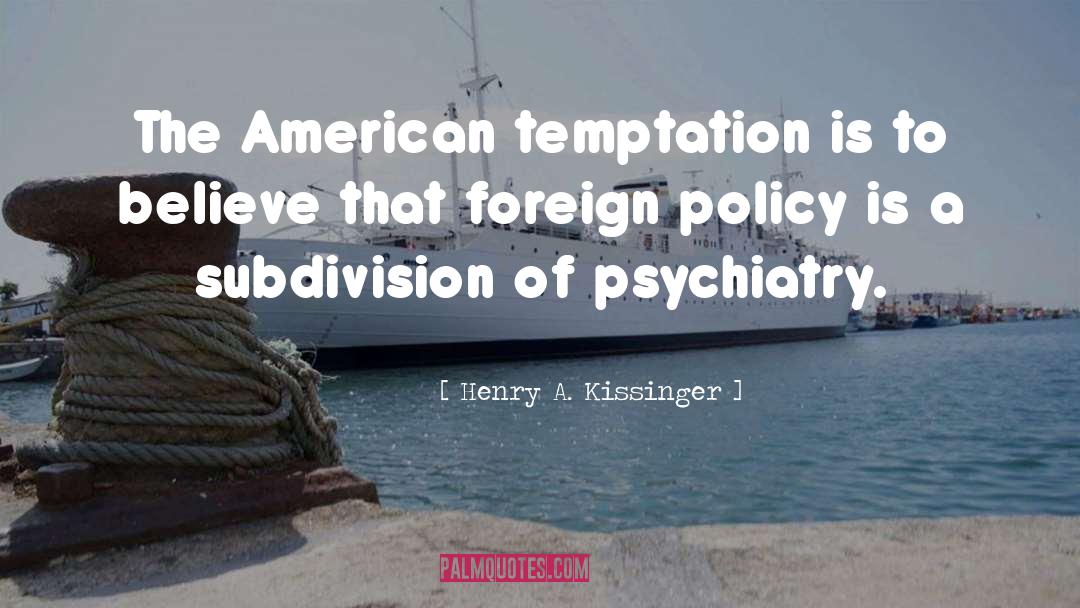 A Temptation Of Angels quotes by Henry A. Kissinger