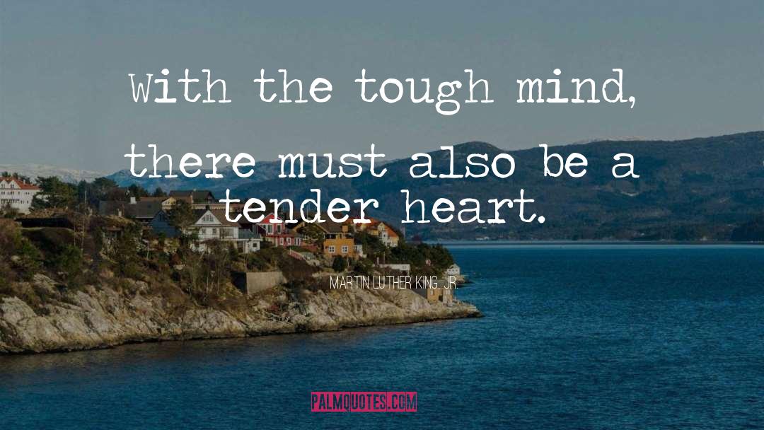 A Tender Heart quotes by Martin Luther King, Jr.