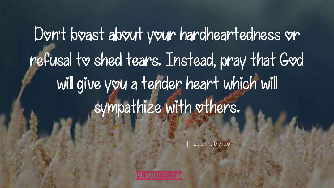 A Tender Heart quotes by Lee Roberson