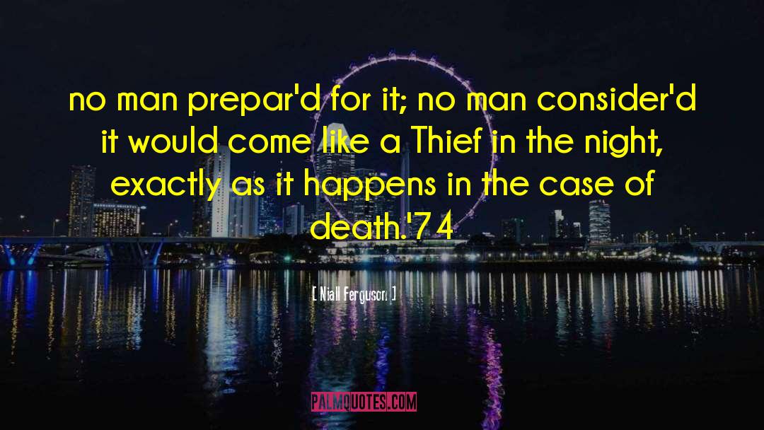 A Thief In The Night quotes by Niall Ferguson