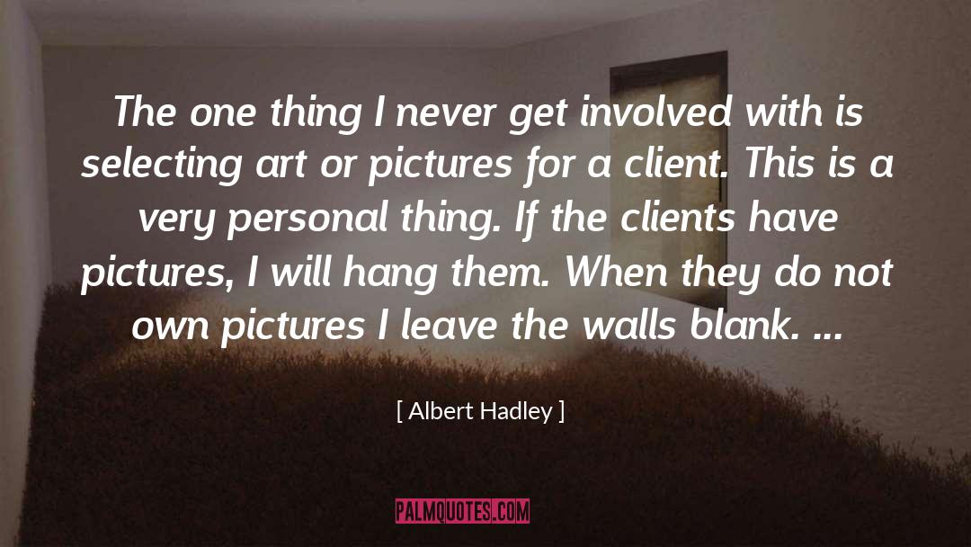 A Thing Is Never Learned quotes by Albert Hadley