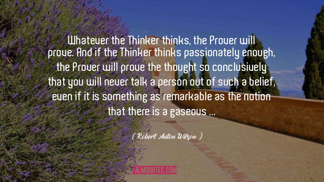 A Thinker Will Die quotes by Robert Anton Wilson