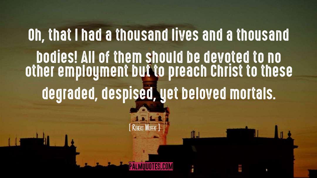 A Thousand Lives quotes by Robert Moffat