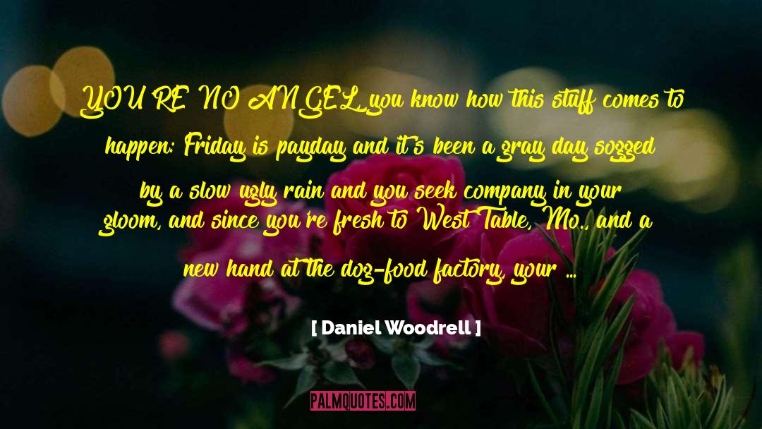 A Thursday Next Novel quotes by Daniel Woodrell
