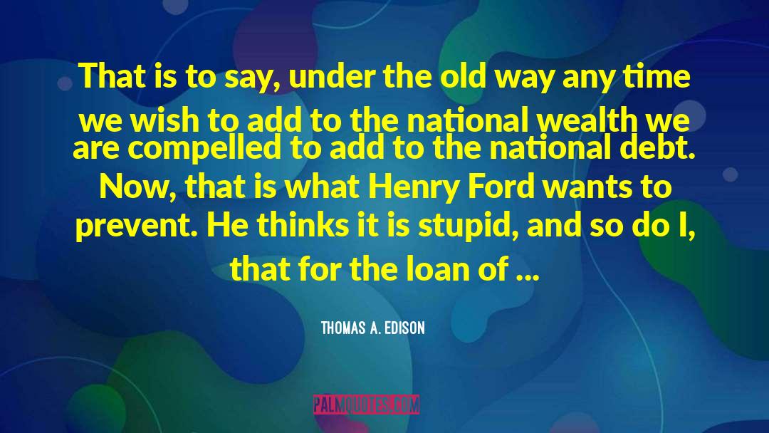 A Time Of National Undress quotes by Thomas A. Edison
