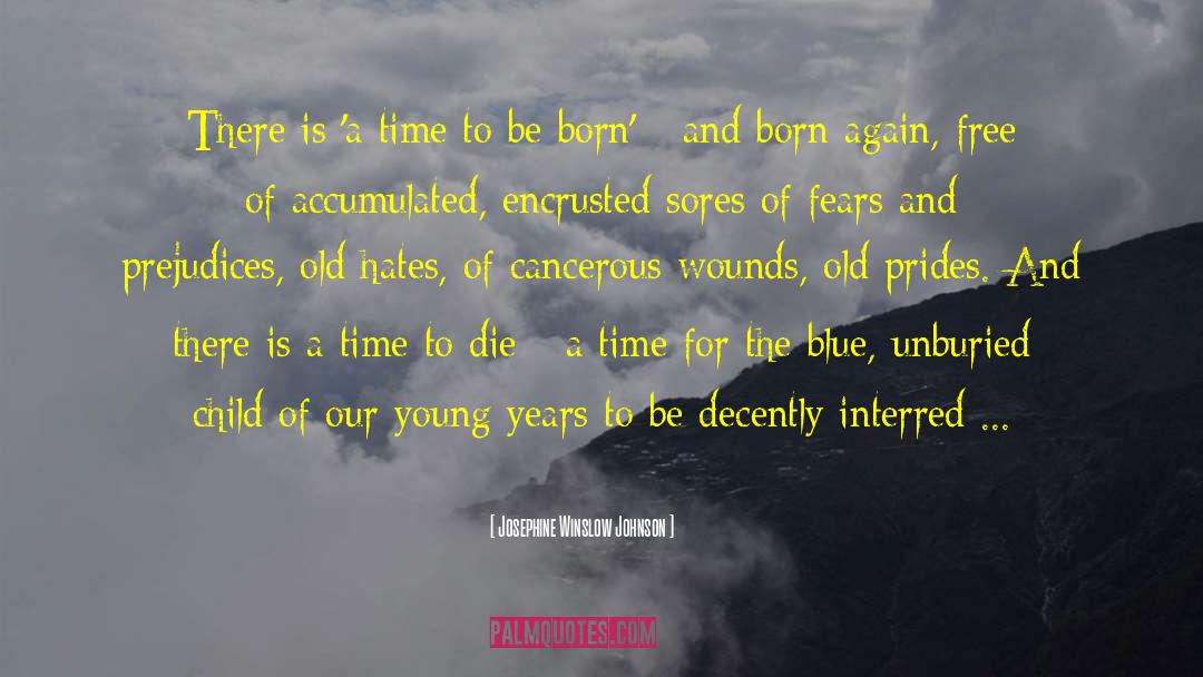 A Time To Die quotes by Josephine Winslow Johnson