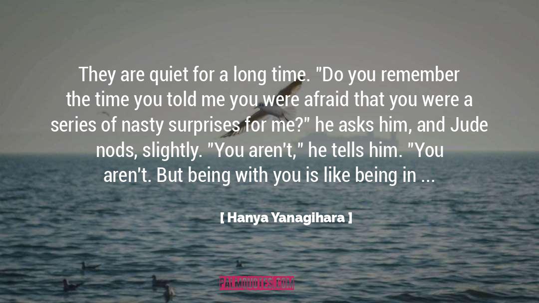A Time To Keep Silence quotes by Hanya Yanagihara