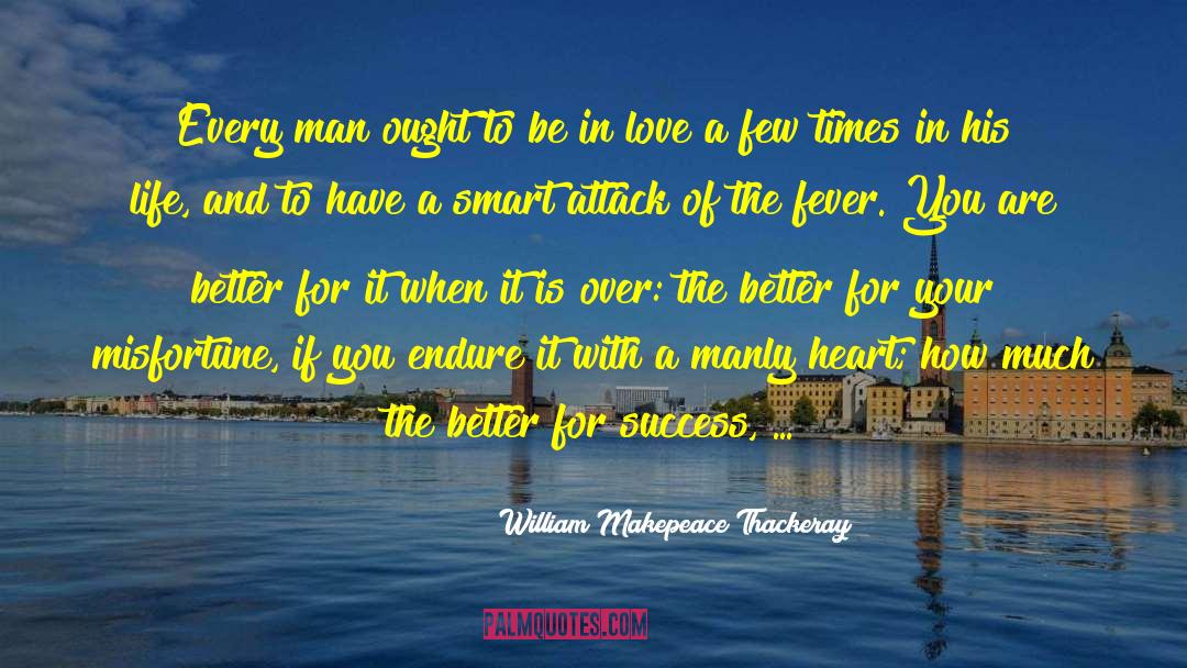 A Total Attack Of The Heart quotes by William Makepeace Thackeray