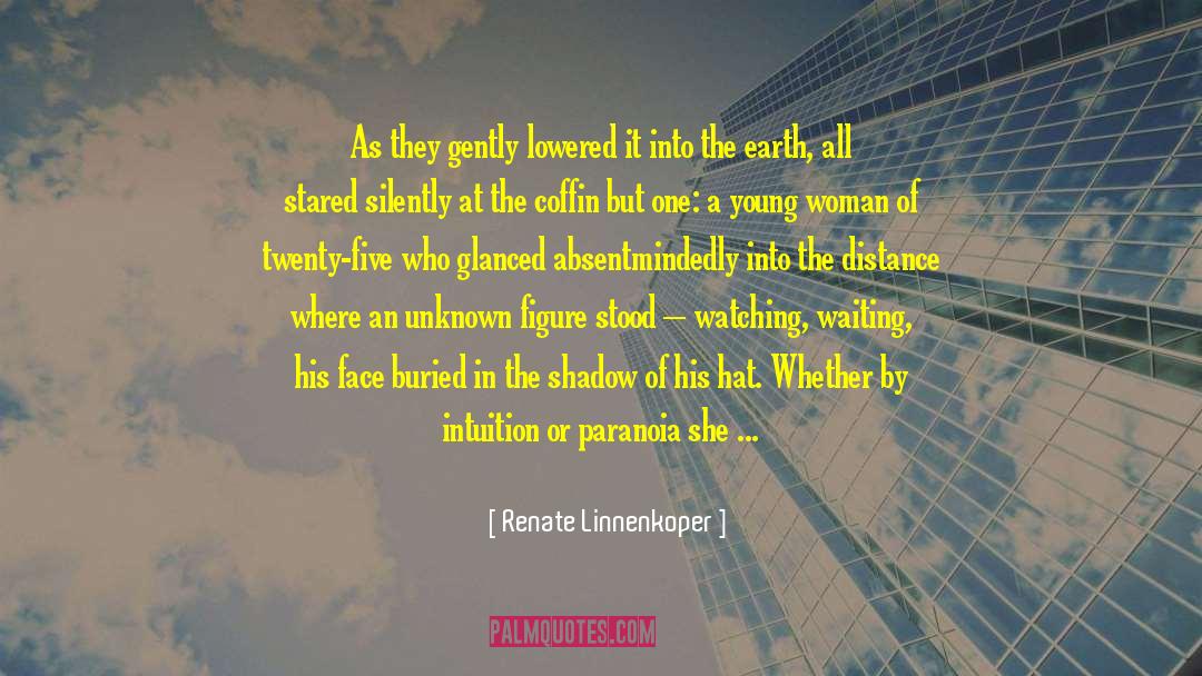 A Town quotes by Renate Linnenkoper