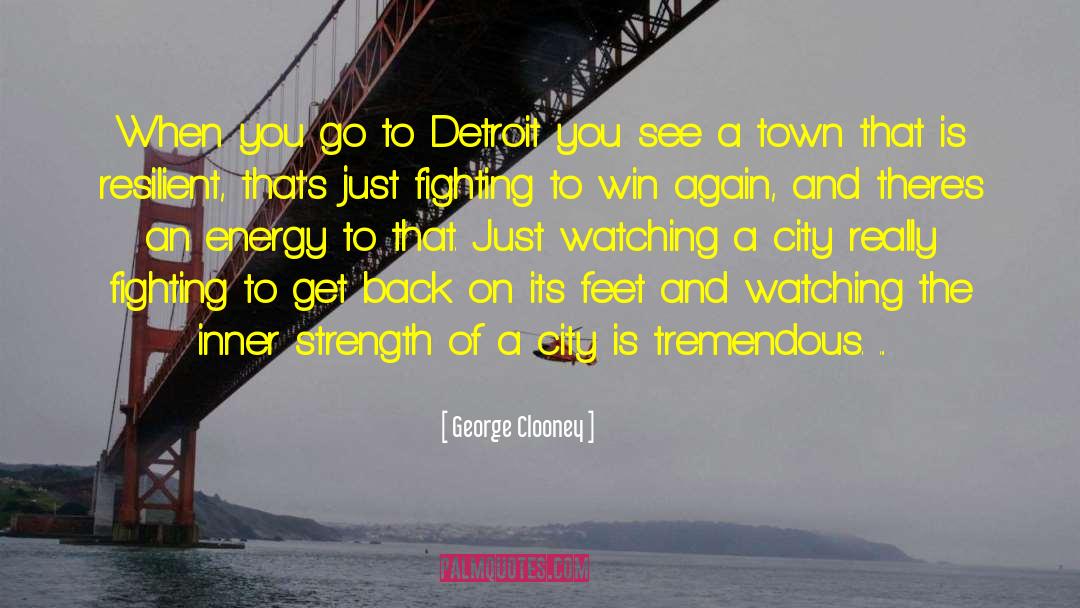 A Town quotes by George Clooney