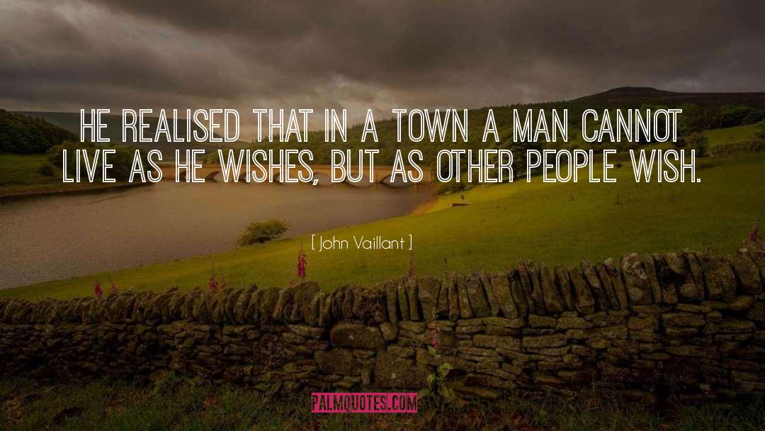 A Town quotes by John Vaillant