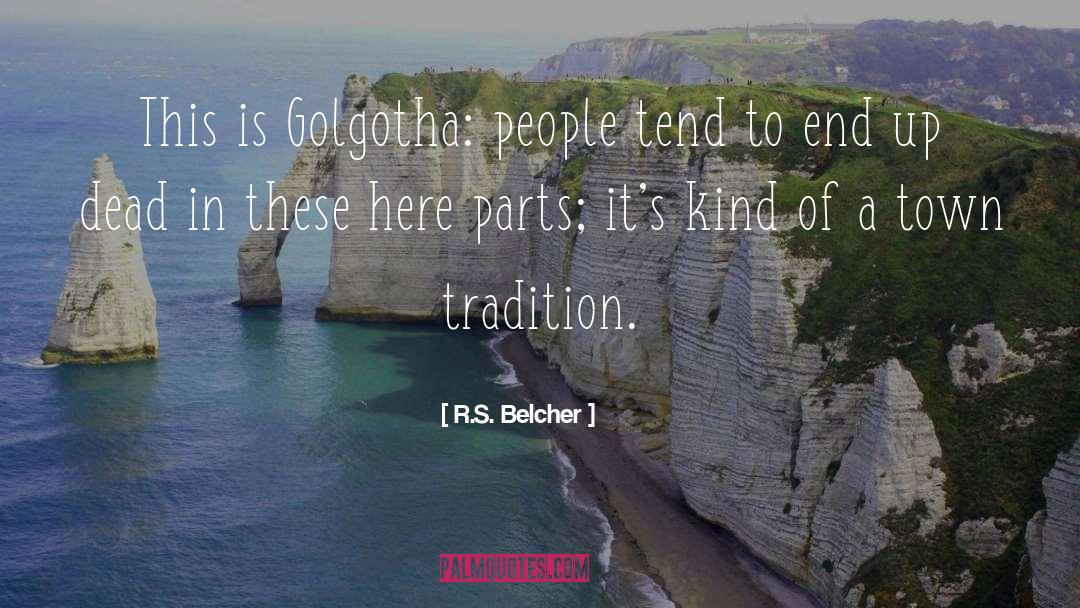 A Town quotes by R.S. Belcher